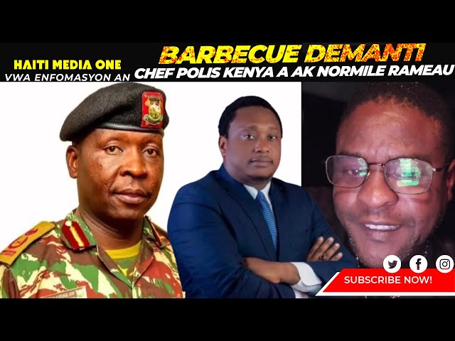 ⁣Barbecue  Demanti Chef Polisye Kenya Ak Normil Rameau Sou Operasyon Alpolis Ap Fè Yo