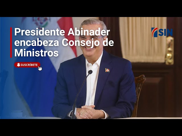 ⁣Presidente Abinader encabeza Consejo de Ministros