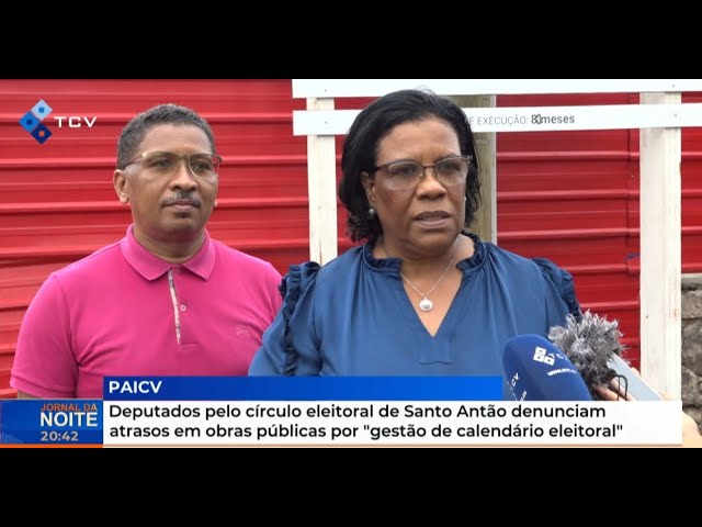 ⁣Deputados PAICV Santo Antão denunciam atrasos em obras públicas por "gestão de calendário eleit