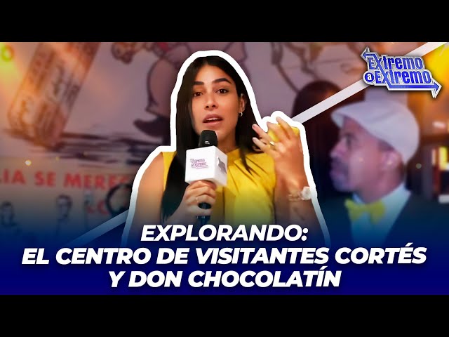 ⁣Explorando el Centro de Visitantes Cortés y Don Chocolatín | Extremo a Extremo