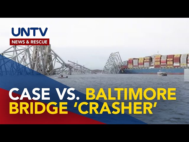 ⁣U.S. gov’t, idinemanda ang owner at operator ng cargo ship na bumangga sa Baltimore Bridge