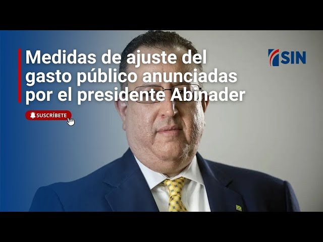 ⁣Medidas de ajuste del gasto público anunciadas esta semana por el presidente Abinader