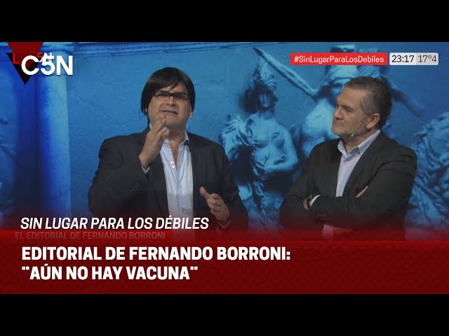 ⁣EDITORIAL de FERNANDO BORRONI en SIN LUGAR PARA LOS DÉBILES: ¨AÚN NO HAY VACUNA¨