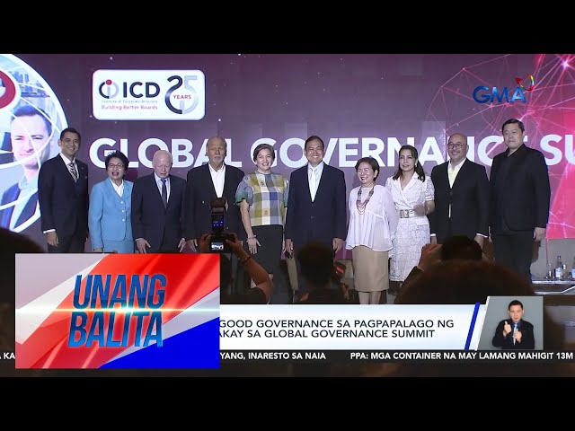 ⁣Kahalagahan ng good governance sa pagpapalago ng ekonomiya, tinalakay sa Global... | Unang Balita