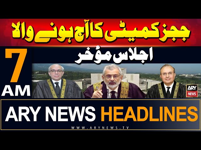 ⁣ARY News 7 AM Headlines | 20th Sep 2024 | Today's meeting of the Judges Committee has been post