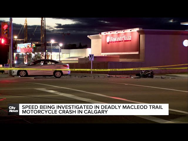 ⁣Speed being investigated in deadly Macleod Trail motorcycle crash in Calgary