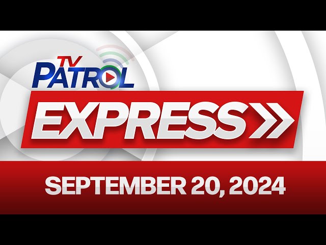 ⁣TV Patrol Express September 20, 2024