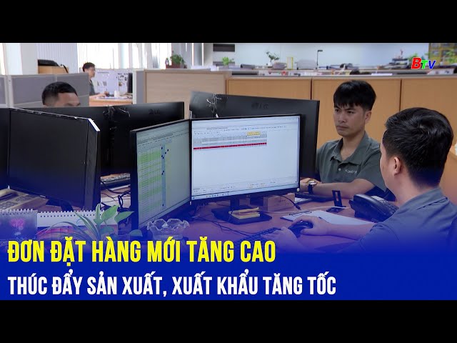 ⁣Đơn đặt hàng mới tăng cao thúc đẩy sản xuất, xuất khẩu tăng tốc