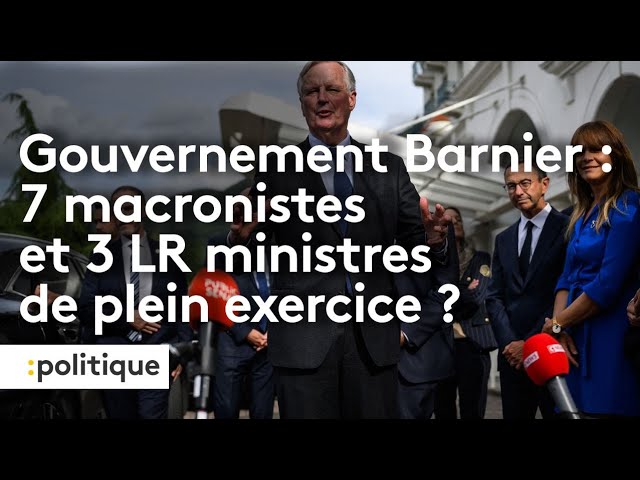 Gouvernement Barnier : 7 ministres macronistes et 3 LR de plein exercice pressentis