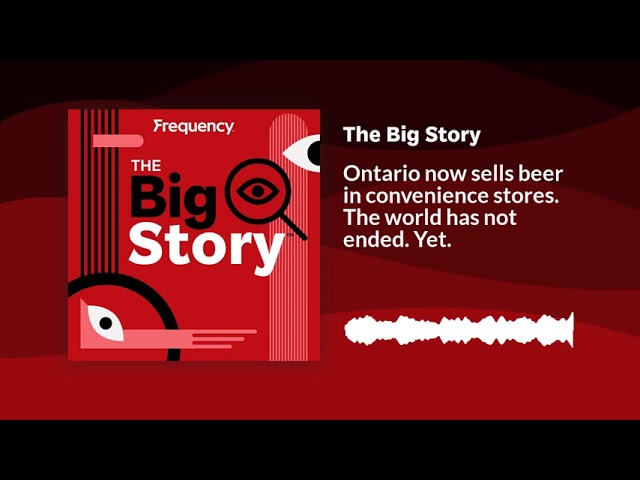 ⁣Ontario now sells beer in convenience stores. The world has not ended. Yet. | The Big Story