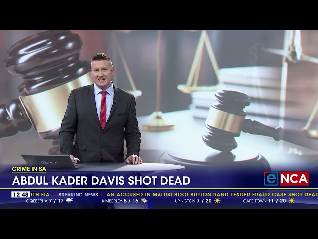 Crime In SA | Abdul Kader Davis shot dead