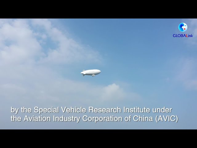 ⁣GLOBALink | China's manned airship enables "in the clouds" sightseeing