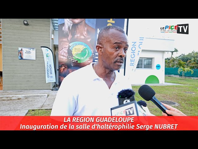 Région Guadeloupe : Inauguration de la salle d'haltérophilie Serge NUBRET