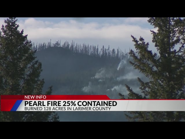 Pearl Fire in Larimer County now 25% contained, evacuations lifted