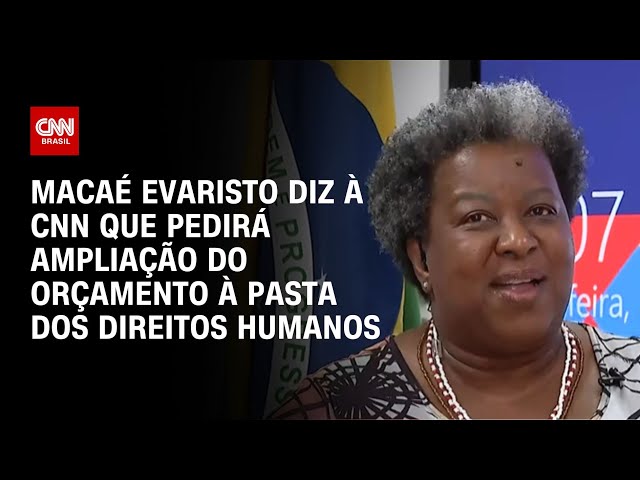 Macaé Evaristo diz à CNN que pedirá ampliação do orçamento à pasta dos Direitos Humanos | LIVE CNN