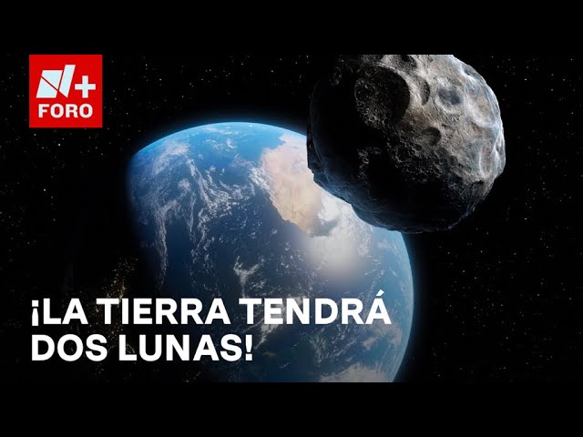 La Tierra tendrá 2 lunas por dos meses - Estrictamente Personal