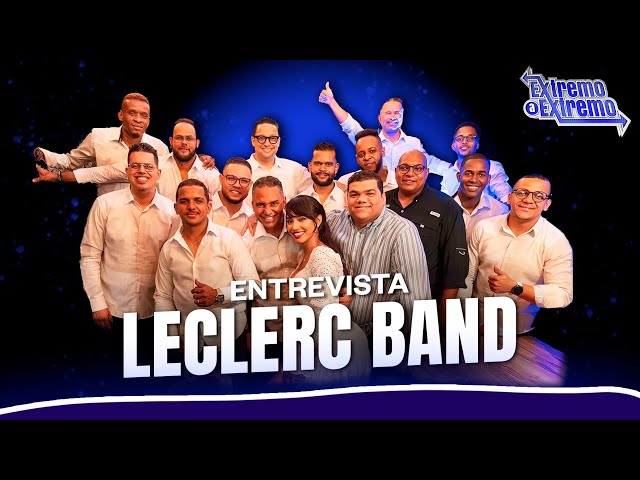 ⁣Entrevista a Leclerc Band, Artistas Musicales | Extremo a Extremo