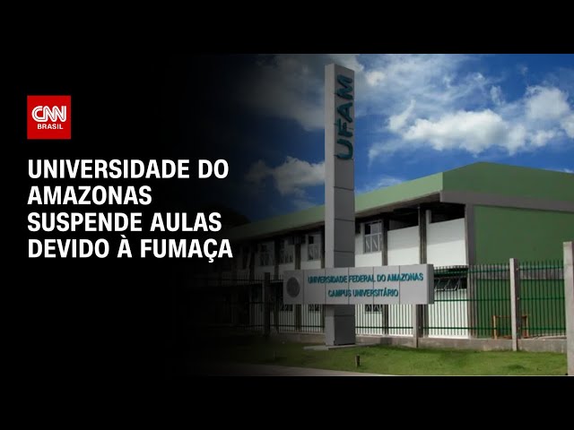 Universidade do Amazonas suspende aulas devido à fumaça | CNN ARENA