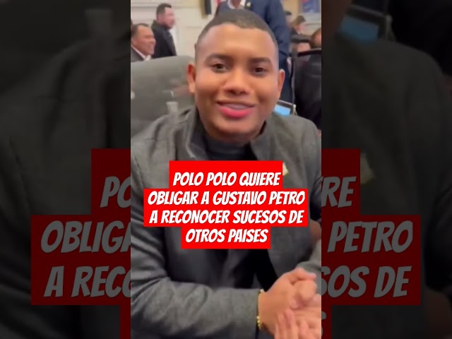 ⁣POLO POLO QUIERE OBLIGAR A GUSTAVO PETRO A RECONOCER SUCESOS DE OTROS PAISES