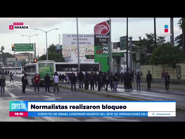 Normalistas de Oaxaca se enfrentaron con las autoridades | Noticias con Crystal Mendivil