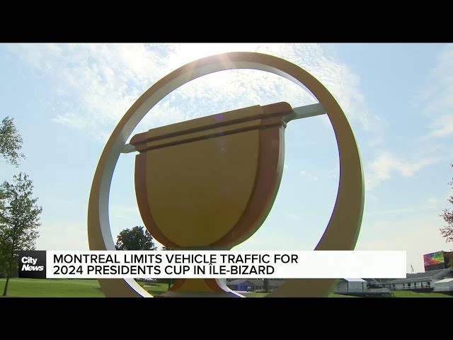 ⁣Montreal limits traffic as thousands expected for the Presidents Cup