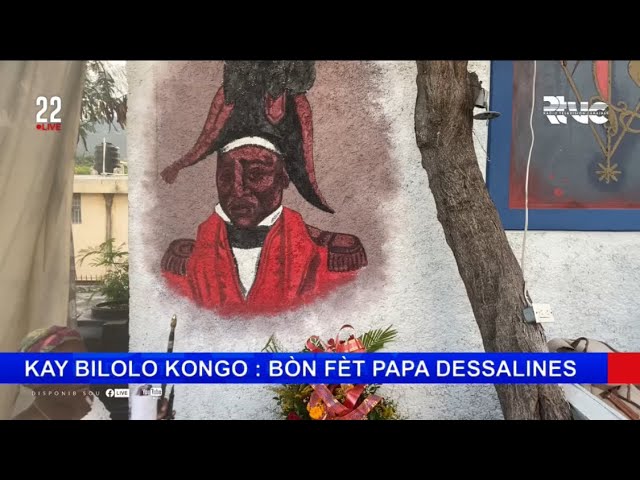 KAY BILOLO KONGO : BÒN FÈT PAPA DESSALINES #Rtvc #22Live #MS