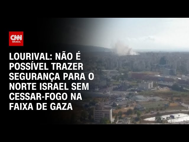 ⁣Lourival: Não é possível trazer segurança para o norte Israel sem cessar-fogo na Faixa de Gaza | WW