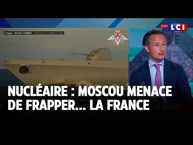 Nucléaire : Moscou menace de frapper... la France