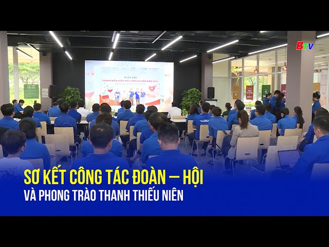 Sơ kết công tác Đoàn – Hội và phong trào thanh thiếu niên