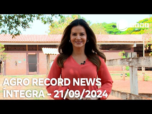 ⁣Agro Record News - 21/09/2024