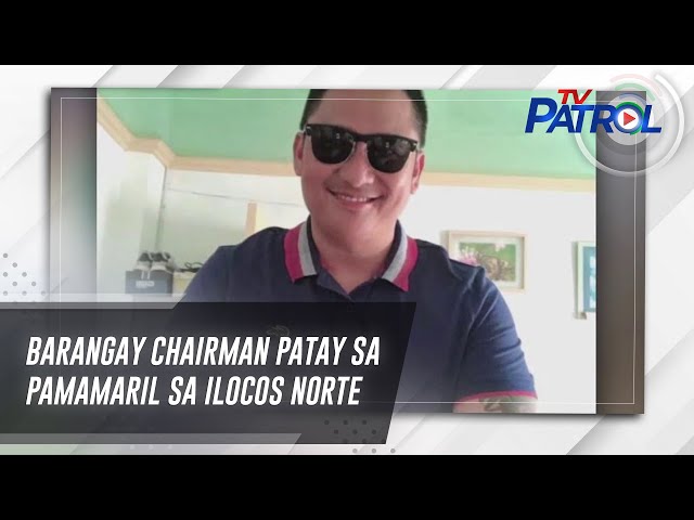 Barangay chairman patay sa pamamaril sa Ilocos Norte | TV Patrol