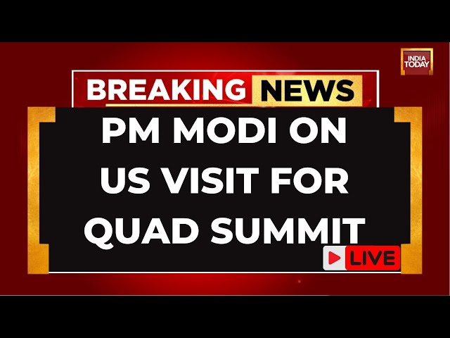 PM Modi US Visit Live: PM Modi On 3-Day US Visit For Quad Summit | PM Modi in US | India Today LIVE