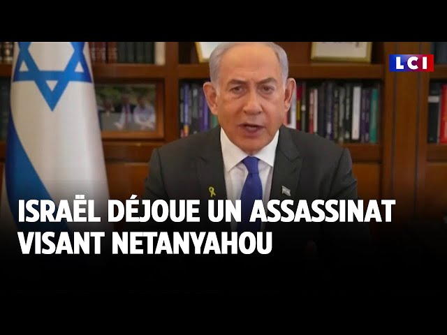 ⁣Israël déjoue un assassinat visant Netanyahou