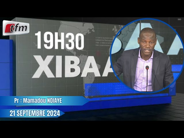 ⁣Xibaar Yi 19h30 du 21 Septembre 2024 présenté par Mamadou Ndiaye