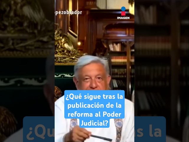 ¿Qué sigue tras la publicación de la reforma al Poder Judicial? | Shorts | Zea