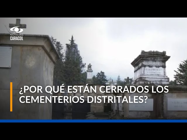 ⁣Cementerios distritales en Bogotá están cerrados: ¿por qué?