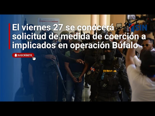 ⁣El viernes 27 se conocerá solicitud de medida de coerción a implicados en operación Búfalo