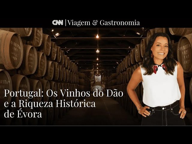 AO VIVO: Portugal - Os vinhos do Dão e a riqueza de Évora | CNN VIAGEM & GASTRONOMIA