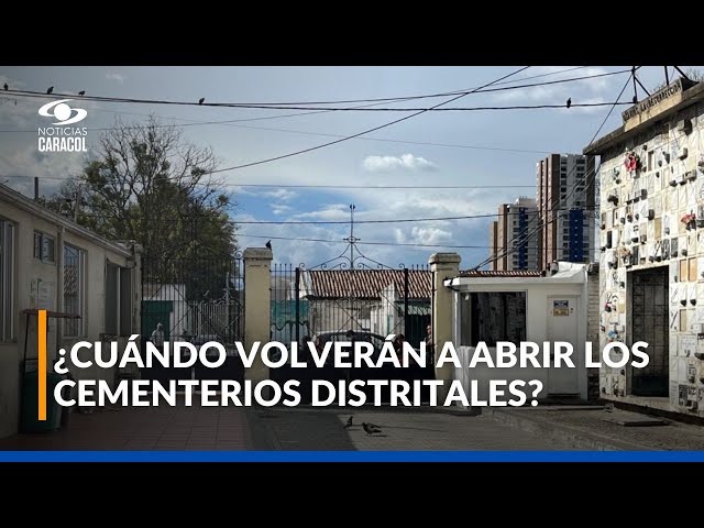 ⁣¿Por qué los cuatro cementerios distritales de Bogotá están cerrados?