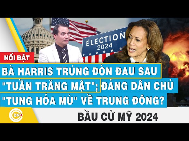 ⁣Bà Harris trúng đòn đau sau tuần trăng mật; Đảng Dân chủ tung hỏa mù về Trung Đông? | Bầu cử Mỹ 2024