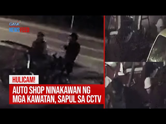 Hulicam! Auto shop ninakawan ng mga kawatan, sapul sa CCTV | GMA Integrated Newsfeed