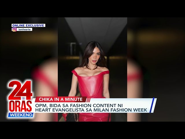 ⁣ONLINE EXCLUSIVE: OPM, bida sa fashion content ni Heart Evangelista sa Milan... | 24 Oras Weekend