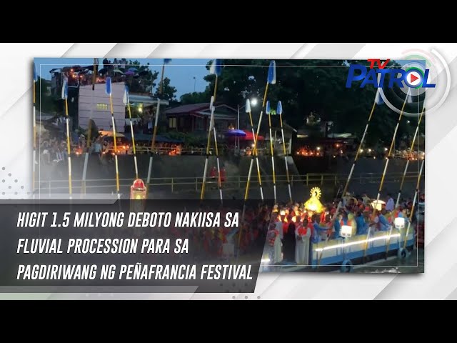 ⁣Higit 1.5 milyong deboto nakiisa sa fluvial procession para sa pagdiriwang ng Peñafrancia Festival