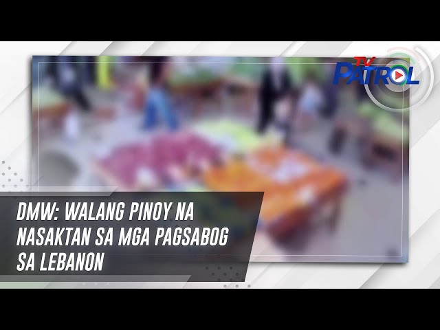 DMW: Walang Pinoy na nasaktan sa mga pagsabog sa Lebanon | TV Patrol