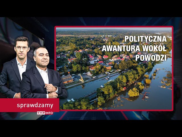 Polityczna awantura wokół powodzi | SPRAWDZAMY