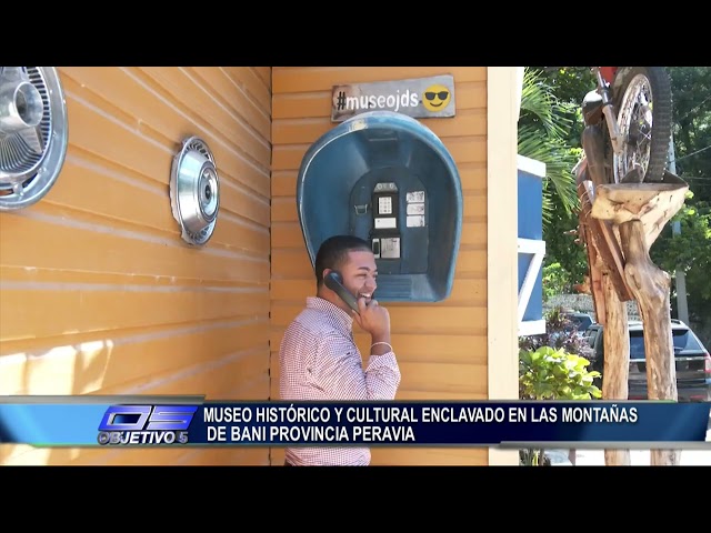 ⁣Museo histórico y cultural Enclavado en las montañas de Bani Provincia Peravia | Objetivo 5