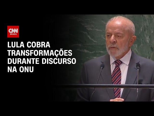 Lula cobra transformações durante discurso na ONU | AGORA CNN