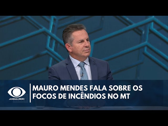 ⁣Mauro Mendes fala sobre focos de incêndios no MT: “Boa parte deles criminosos’ | Canal Livre