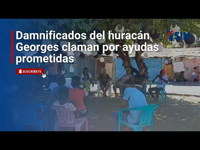 ⁣Damnificados del huracán Georges claman por ayudas prometidas