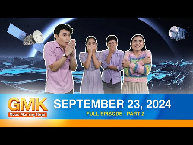 Good Morning Kuya  ( Part 2/2) |  September 23, 2024